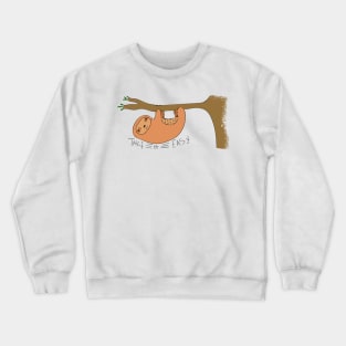 Take it Easy Sloth Crewneck Sweatshirt